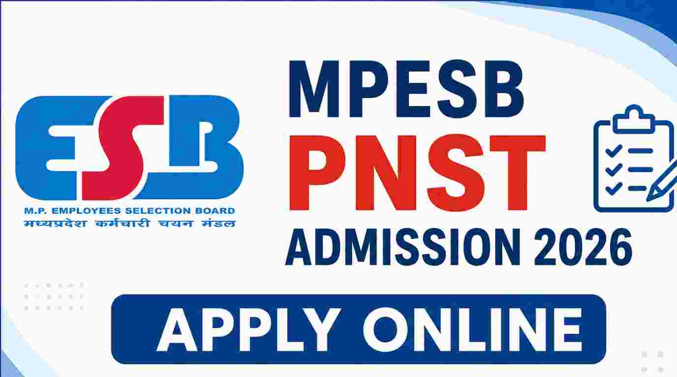 Madhya Pradesh MPESB PNST Admission 2026 Notification Out, Apply Online